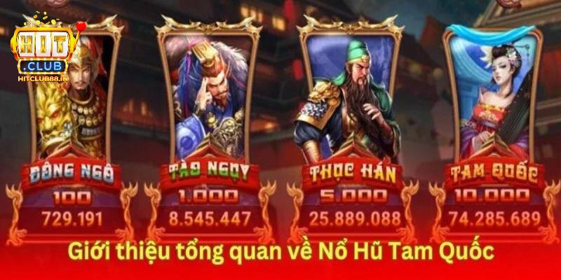 Giới thiệu đôi điều về Nổ hũ Tam Quốc tại HITCLUB