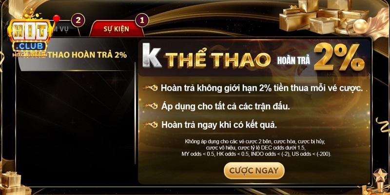 Hoàn trả 2% cho sảnh K-Thể thao là chương trình khuyến mãi HITCLUB siêu hấp dẫn