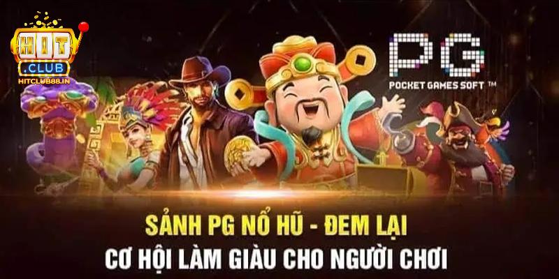 Nổ hũ PG HITCLUB và những điều cần biết về sảnh cược đẳng cấp